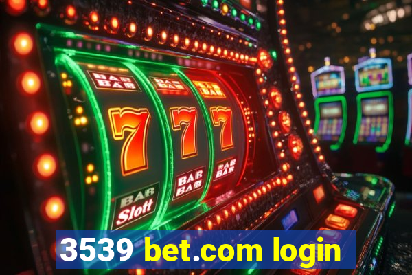 3539 bet.com login